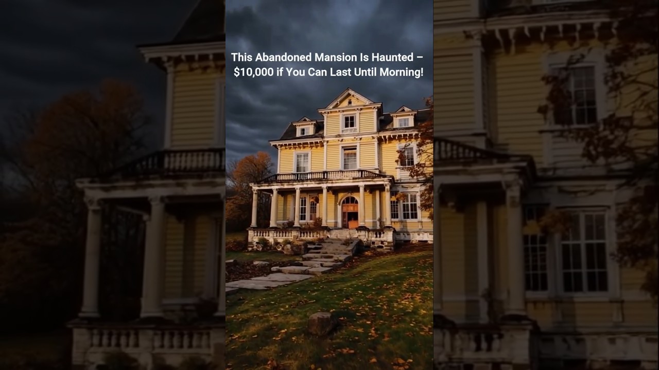 This Abandoned Mansion Is Haunted – $10,000 if You Can Last Until Morning.