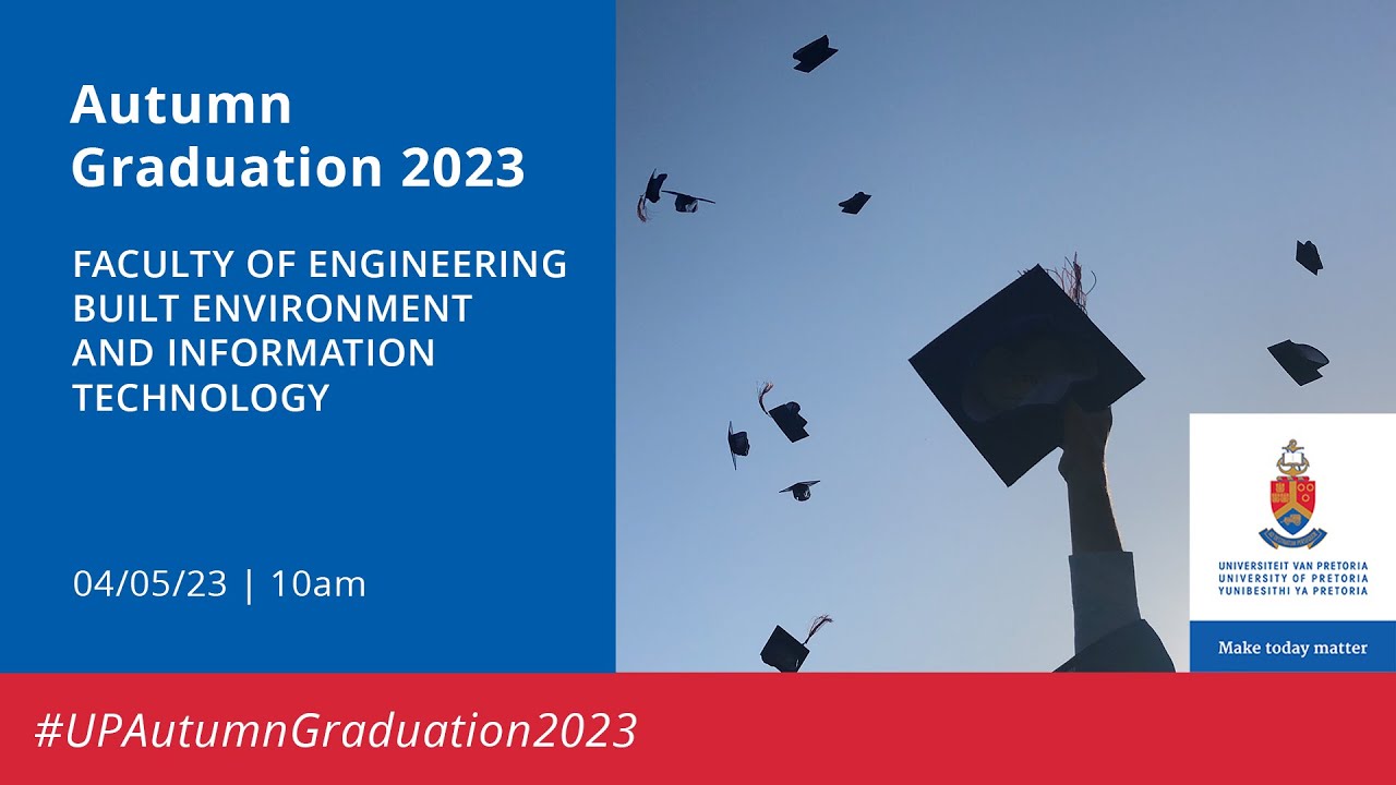 UP Autumn Graduation | Faculty of EBIT 04 May 2023 10:00