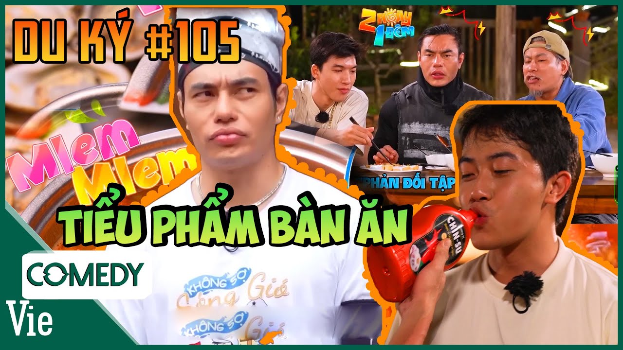 2N1D DU KÝ #105: Cười phụt cơm những lần Dương Lâm TIỂU PHẨM BÀN ĂN, đuối miếng cầu cứu Cris Phan