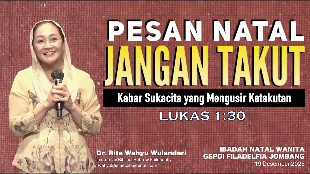PESAN NATAL: JANGAN TAKUT (Kabar Suka cita Yg Mengusir Katakutan) Lukas 1:30