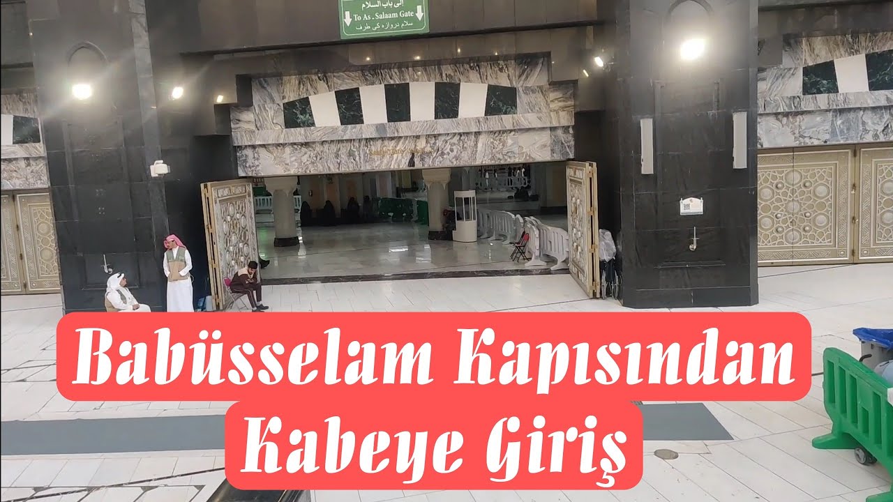 BABÜSSELAM KAPISINDAN KABEYE GİRİŞ