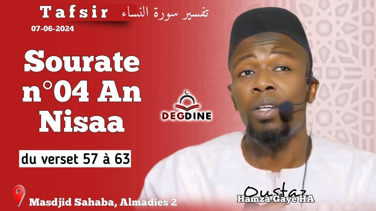 DIRECT Tafsir AL QUR'AAN Oustaz Hamza GAYE du 07-05-24  Sourate n°04 An Nisaa: versets 57 à 63 تفسير