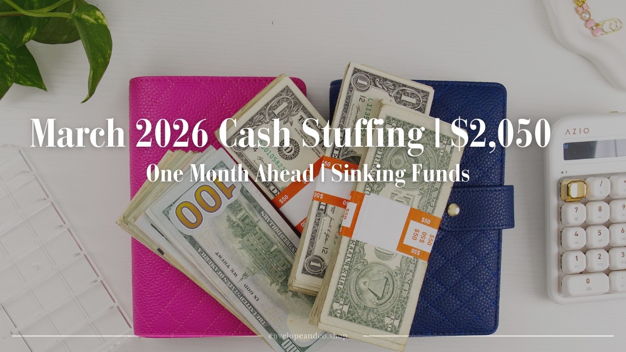 Cash Stuffing $2,050| March Sinking Funds | Cash Envelope System