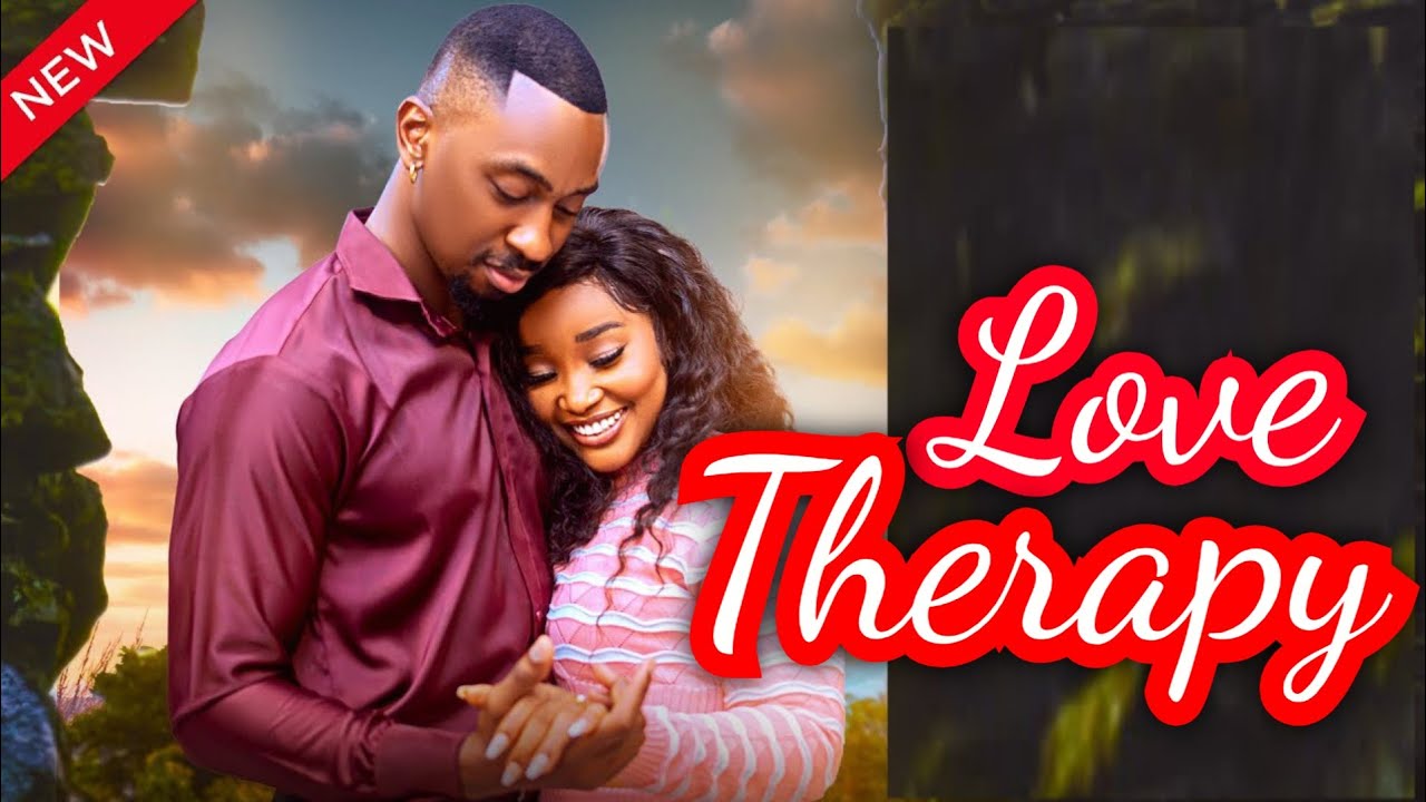 LOVE THERAPY (NEW TRENDING MOVIE) - LATEST 2026 TRENDING NOLLYWOOD MOVIE