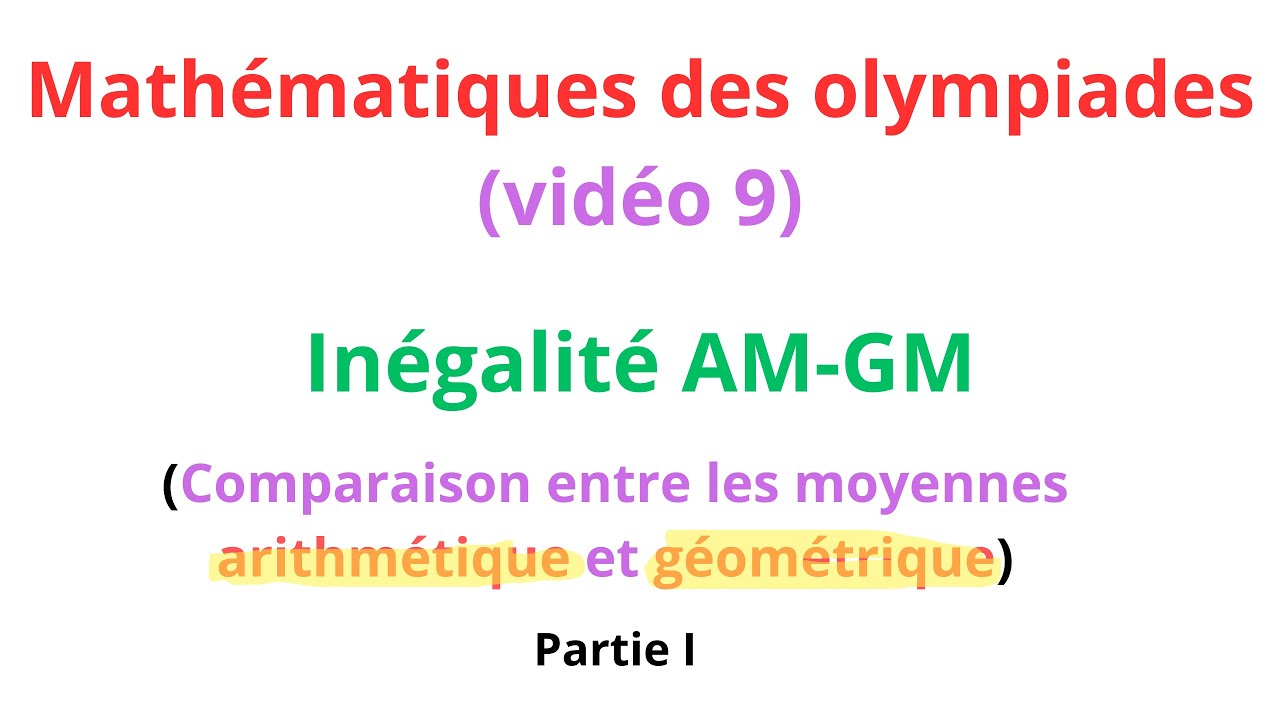 Inégalité AM-GM (partie 1)