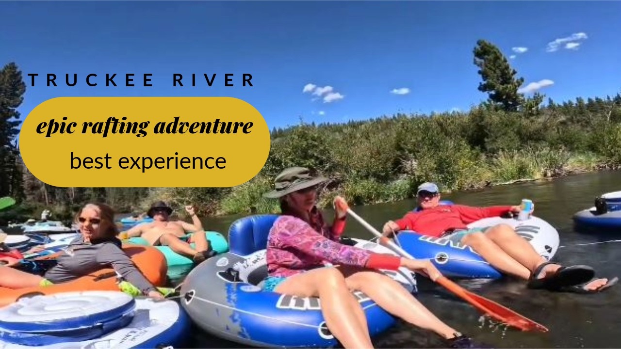 Rafting the Truckee River – Craziest Ride of the Summer!