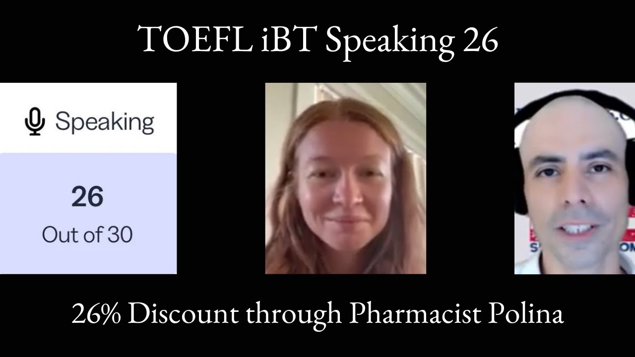 TOEFL iBT Speaking 26: 26% Discount through Pharmacist Polina