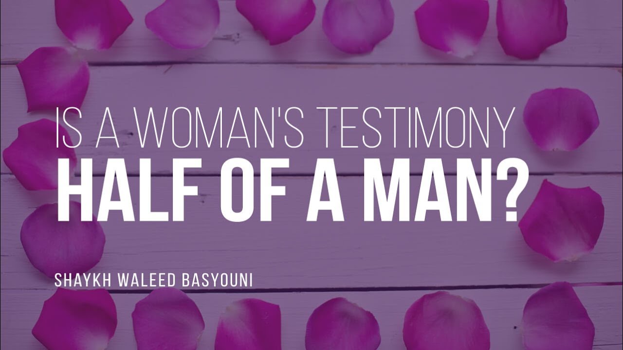 Why Is A Woman's Testimony Considered Half Of A Man? | Shaykh Waleed Basyouni | Faith IQ