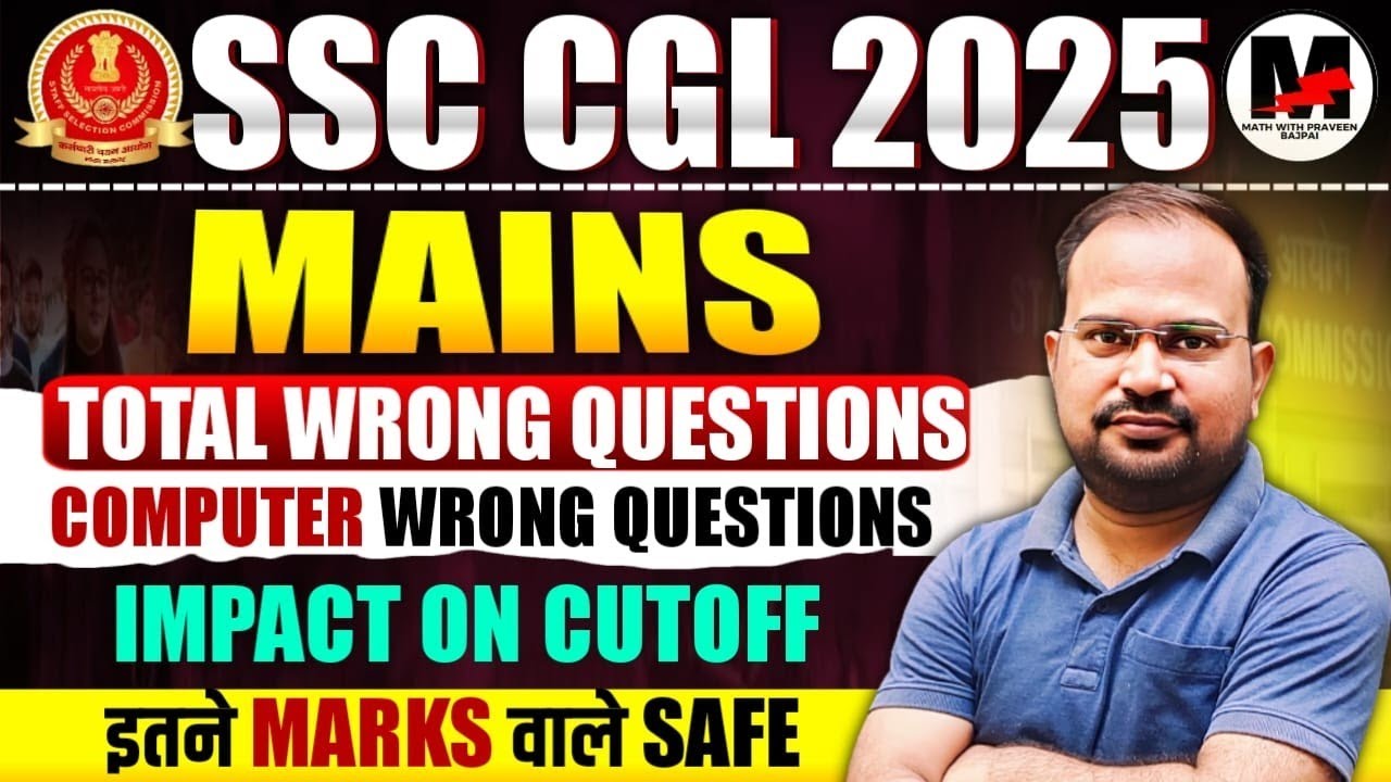 SSC CGL 2025 Mains | Total wrong questions & Computer wrong questions | impact on cutoff? 