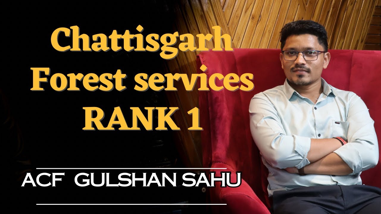 Chattisgarh forest services Rank 1 | Gulshan Sahu | Full interview