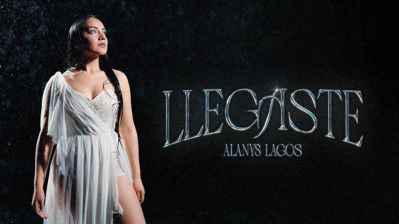 ALANYS LAGOS - LLEGASTE (VIDEO OFICIAL)