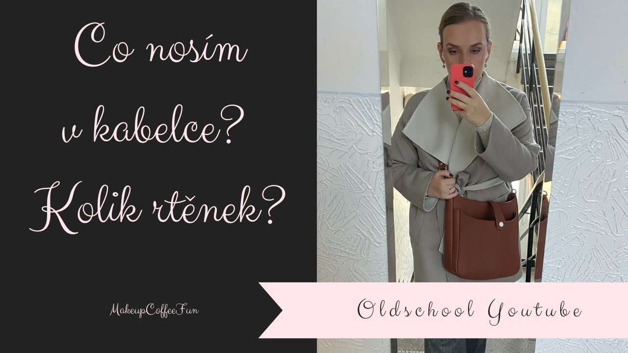 Co nosím v kabelce? A kolik rtěnek se tam našlo? | Oldschool YouTube || MakeupCoffeeFun