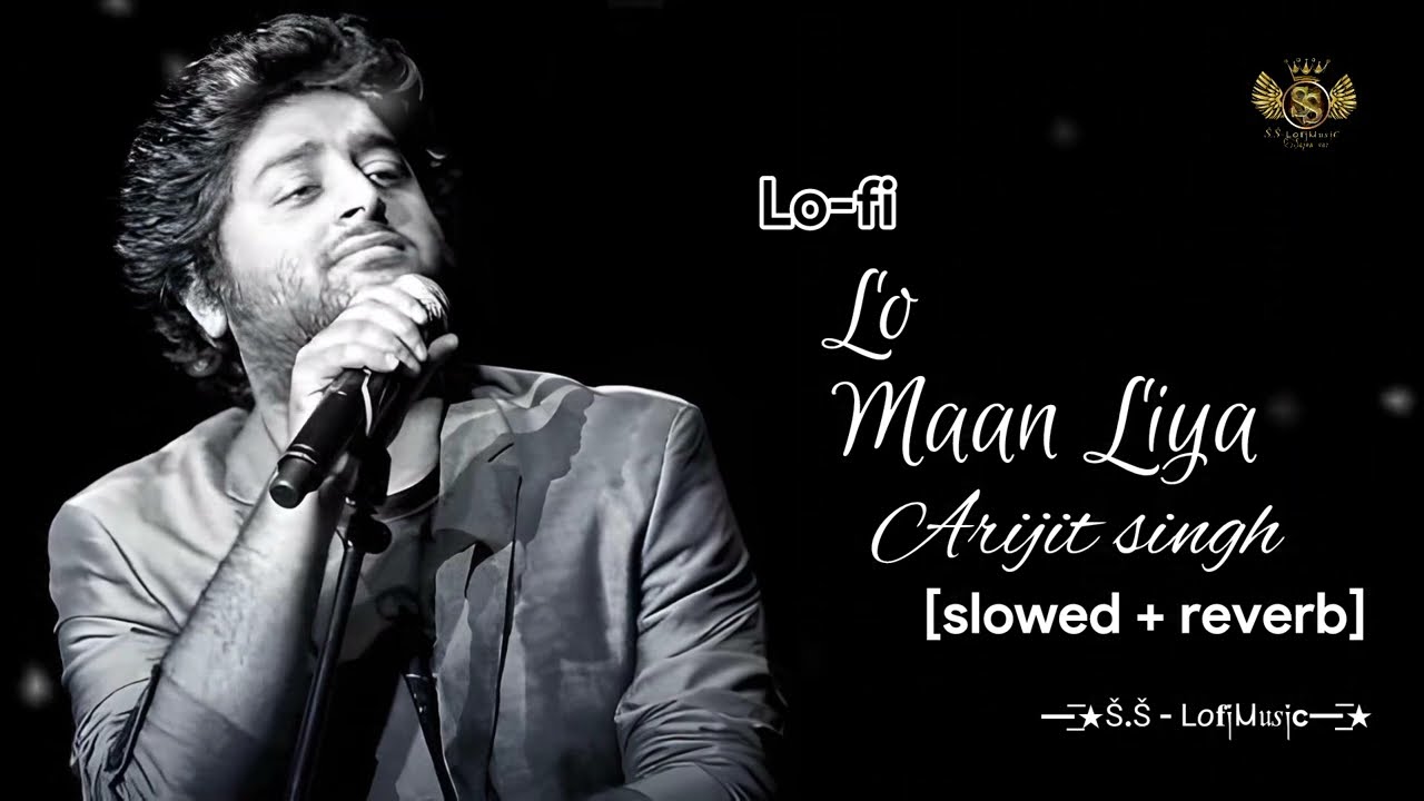  oL maan liya // Arijit singh // [ Lo fi (slowed + revrb) song ] // ‎Š.Š - Ⅼ𝘰𝐟༏Ⲙ𝔲𝑠༏c.