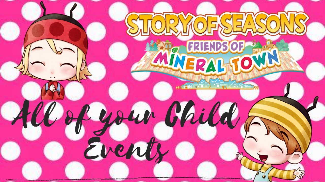 Story of Seasons: Friends of Mineral Town - My Child Events