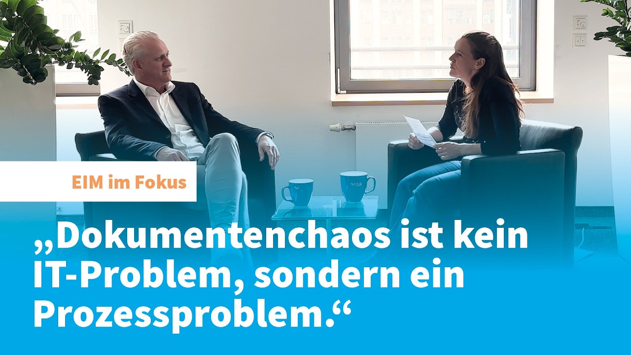 EIM im Fokus | Dokumentenchaos ist kein IT-Problem, sondern ein Prozessproblem