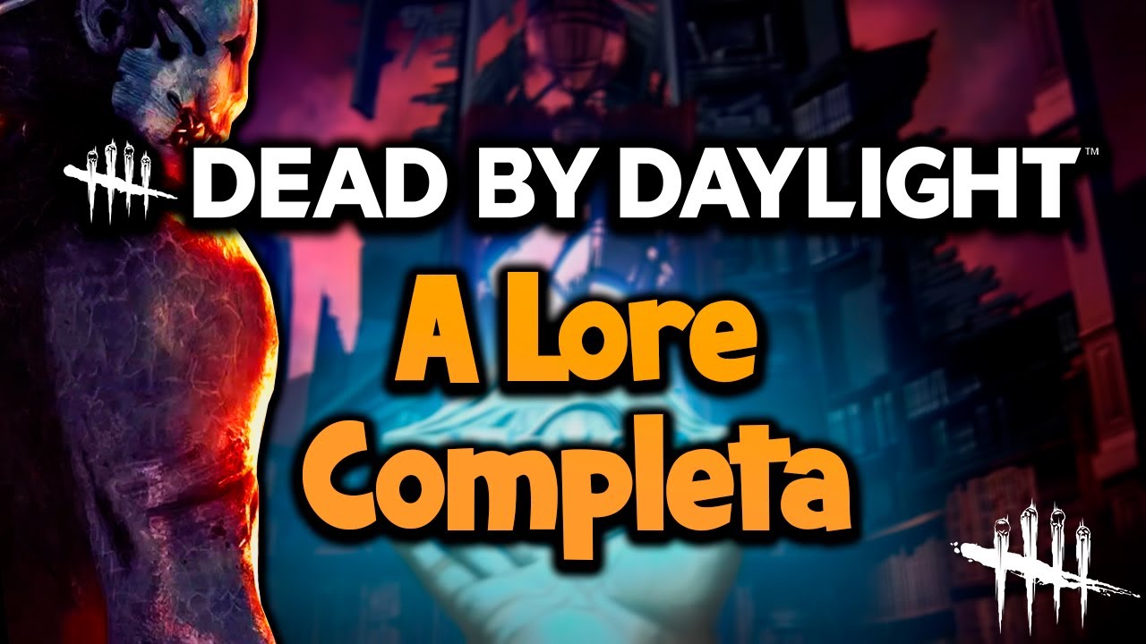 A História Completa do Dead By Daylight!