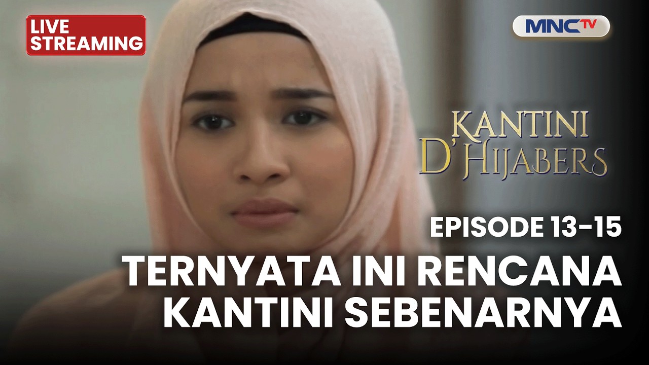 🔴 TERNYATA INI RENCANA KANTINI SEBENERNYA | LIVE KANTINI D'HIJABERS | EPS 13-15 | 18 FEBRUARI 2026