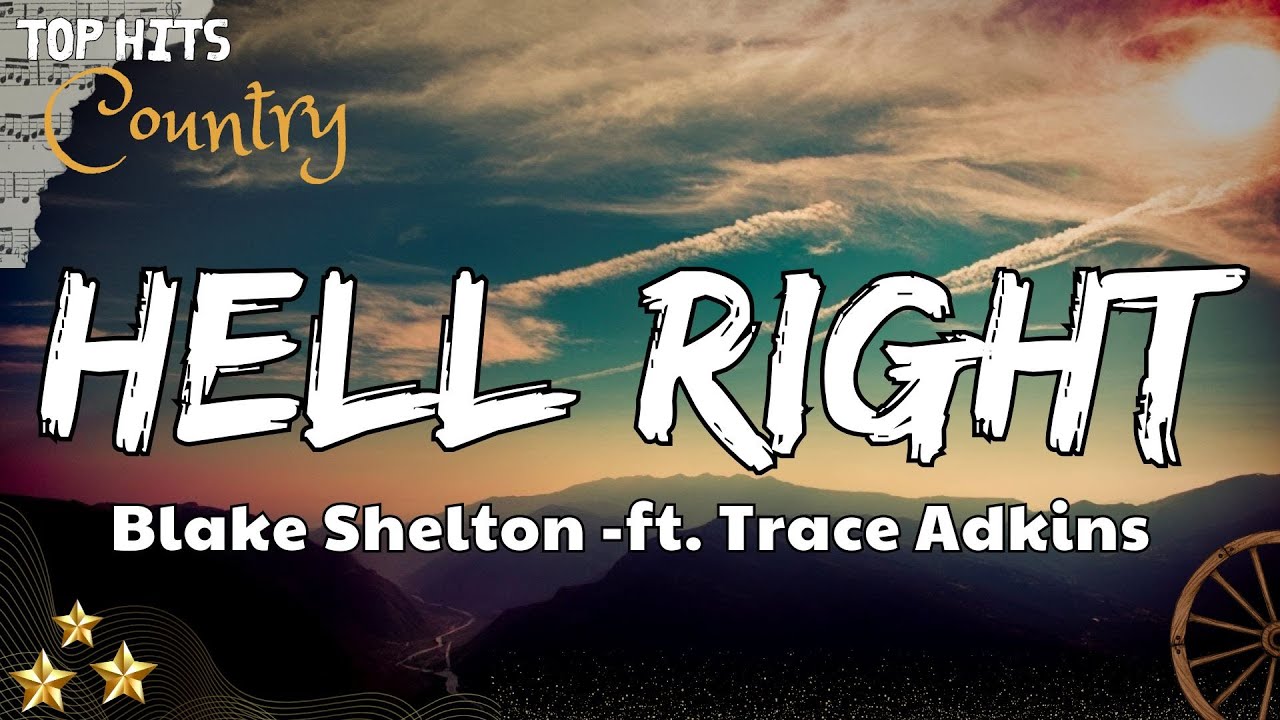 Blake Shelton - Hell Right ft. Trace Adkins (Lyrics/ Letra)