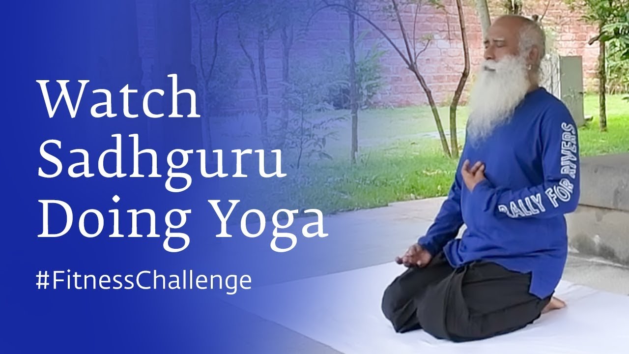 Sadhguru Shows Us How He Stays Fit For Life 