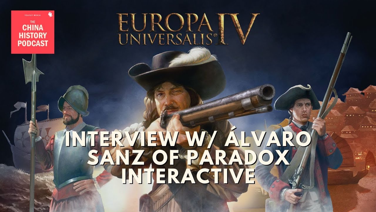 The Ming Dynasty, Europa Universalis IV, and Strategy Gaming with &Aacute;lvaro Sanz of Paradox Interactive