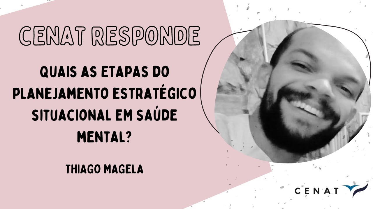 CENAT RESPONDE: Quais as etapas do planejamento estrat&eacute;gico situacional em sa&uacute;de mental?