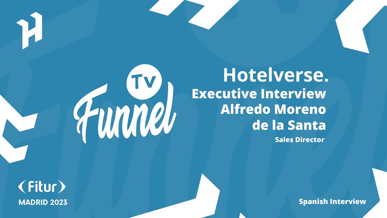 Fitur 2023 Madrid / FunnelTV feat  Hotelverse / Alfredo Moreno de la Santa ( Spanish ) Interview
