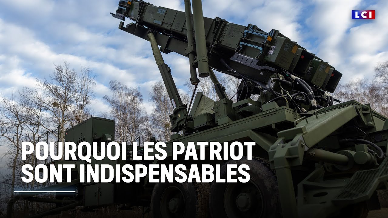 Pourquoi les Patriot sont indispensables｜LCI