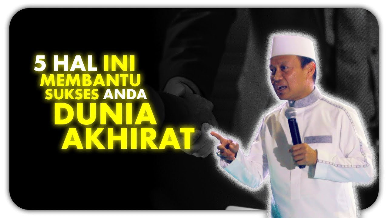 Ustad Das'ad Latif  - 5 HAL INI MEMBANTU ANDA SUKSES DUNIA AKHIRAT