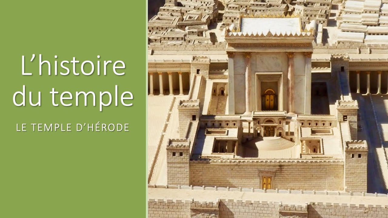 Le temple de Jérusalem au temps de Jésus (Le temple d'Hérode [1/3])
