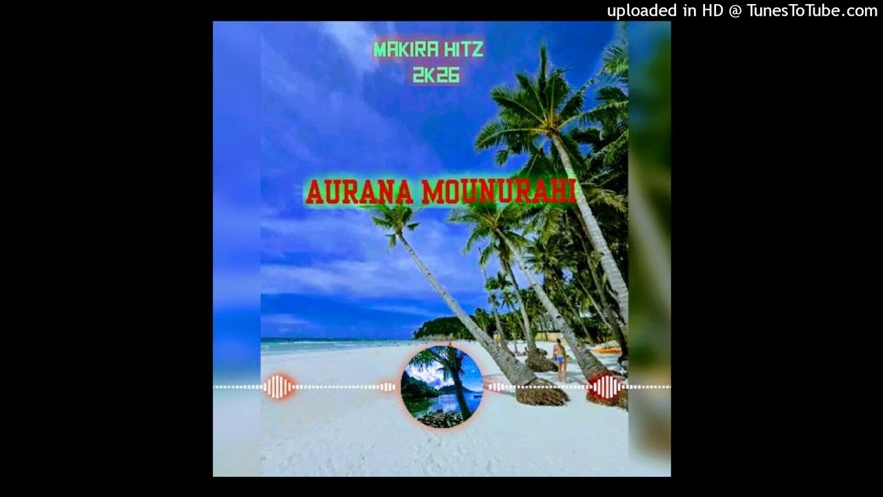 AURANA MAUNURAHI_-_(MAKIRAN HITS)_2026