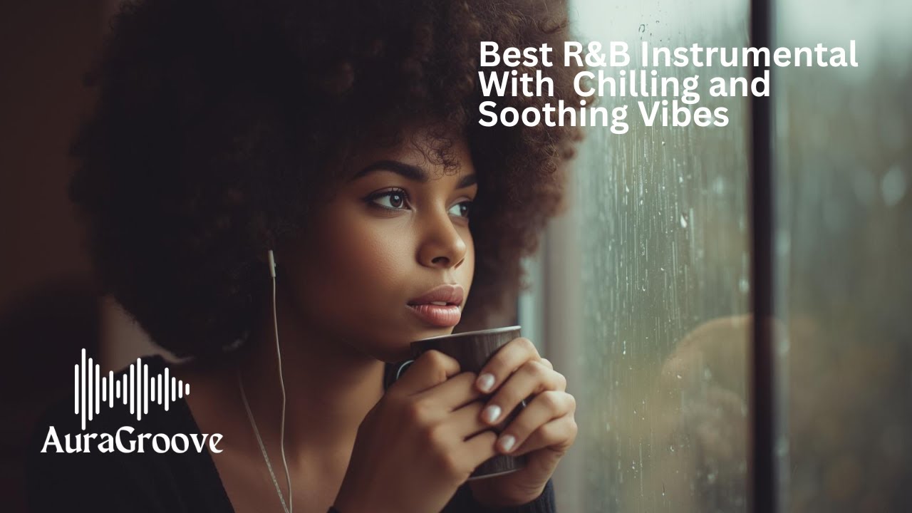 Best R&B Instrumental with Chilling & Soothing Vibes | AuraGroove #music #lofirnb #chillrnbbeat