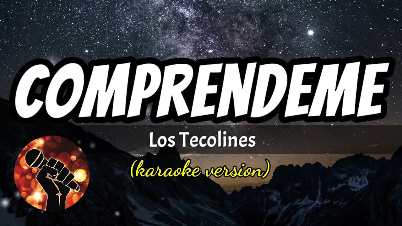 Comprendeme - Los Tecolines (karaoke version)