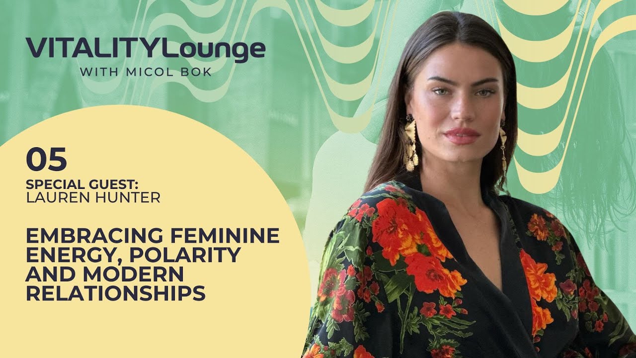 Episode 05: Embracing Feminine Energy, Polarity, and Modern Relationships with Lauren Hunter