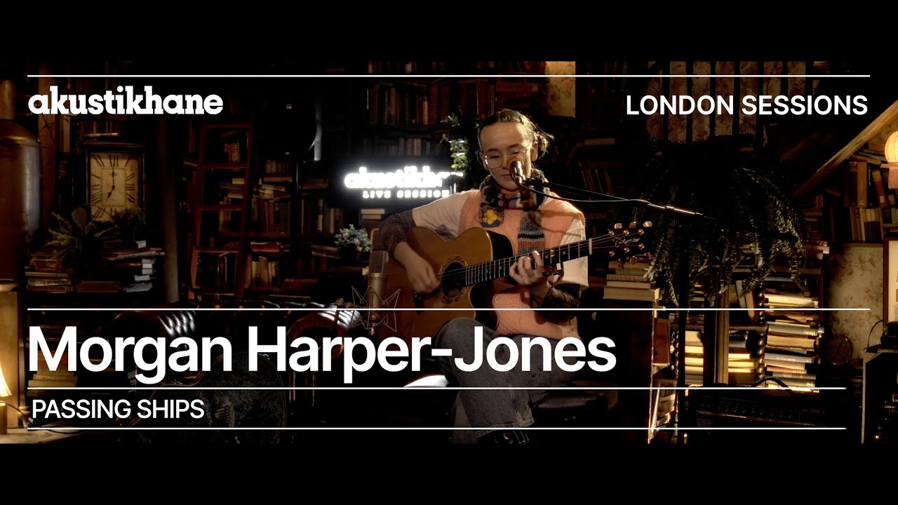 Morgan Harper-Jones - Ships Passing / Live at @Akustikhane London Sessions