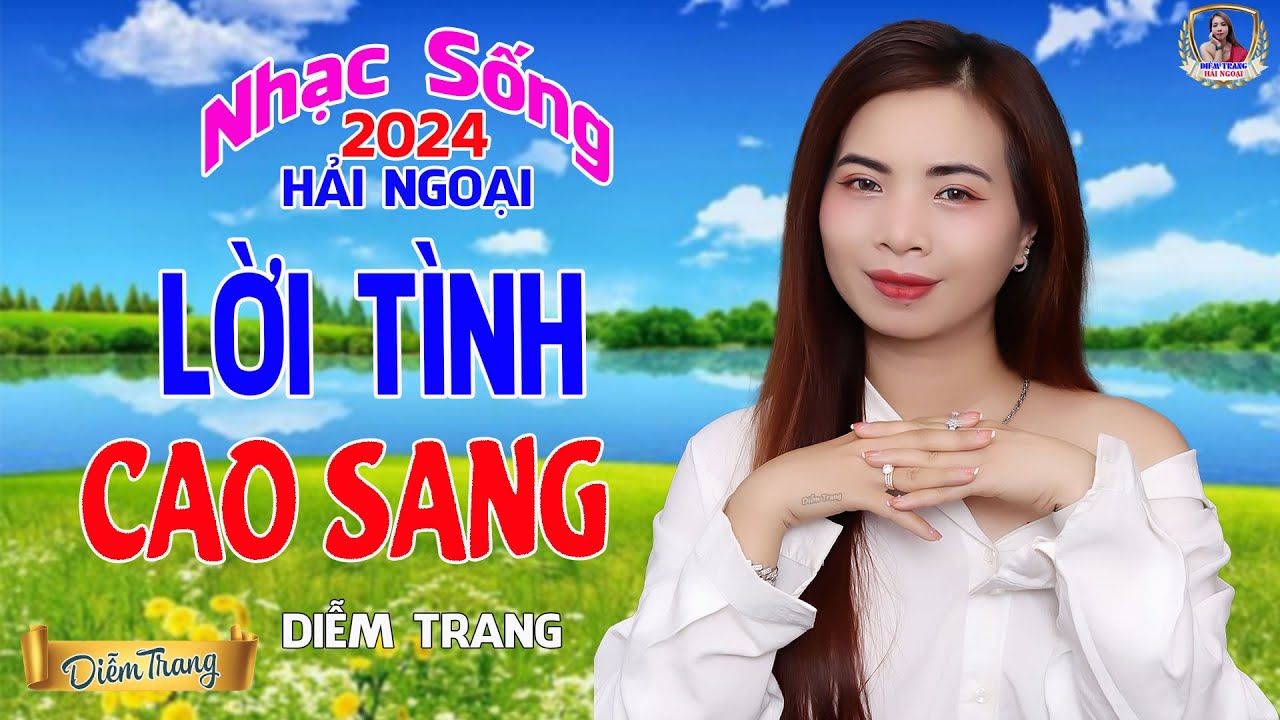 LIÊN KHÚC ĐỀ XUẤT ➤ LỜI TÌNH CAO SANG ➤ DIỄM TRANG NGHE LÀ MÊ | SAY ĐẮM CON TIM