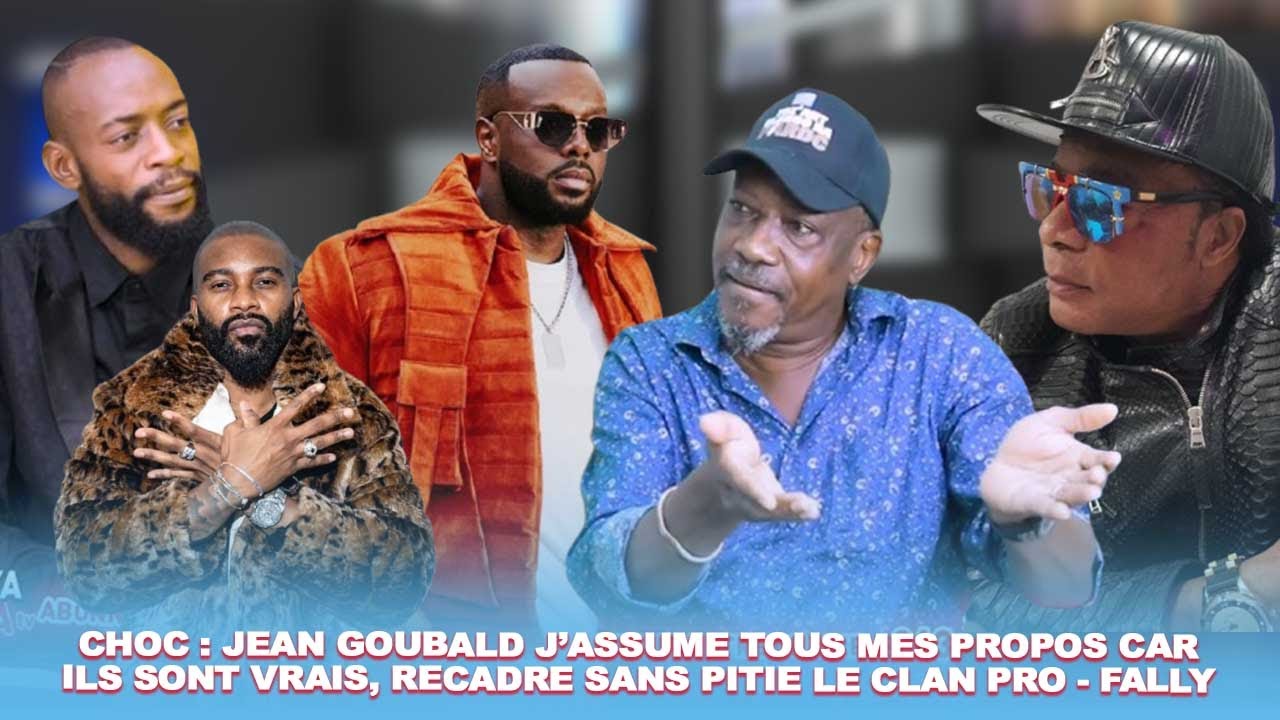 CHOC:JEAN GOUBALD «J’ASSUME TOUS MES PROPOS CAR ILS SONT VRAI» RECADRE SANS PITIE LE CLAN PRO -FALLY