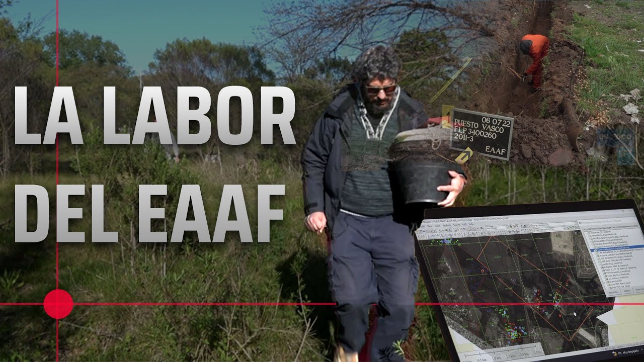 ACOMPAÑANANDO la LABOR del EQUIPO ARGENTINO DE ANTROPOLOGÍA FORENSE (EAAF).