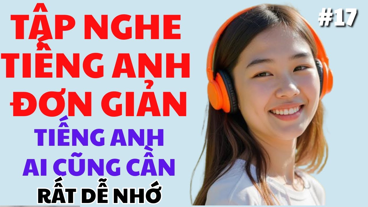#17 Học Tiếng Anh Qua Những Câu Ngắn Gọn Dùng Hàng Ngày - Đọc Chậm Nhớ Ngay Rất Đơn Giản