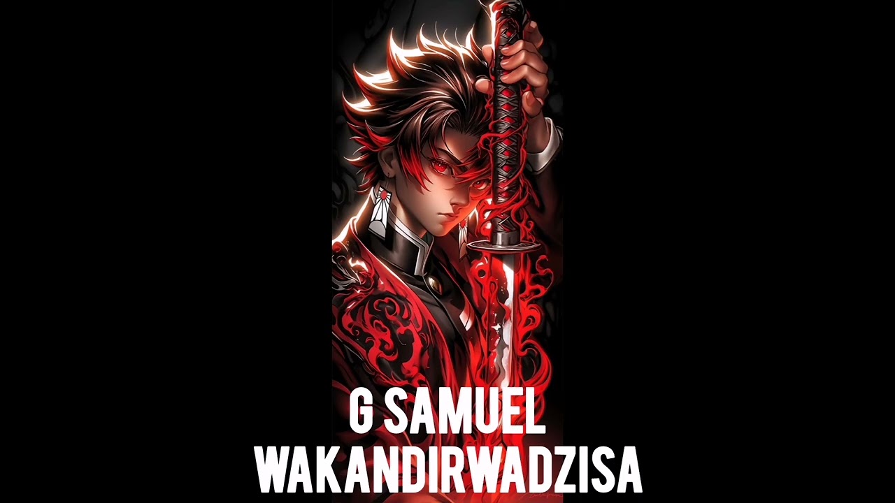 G SAMUEL WAKANDIRWADZISA..... PRODUCED BY LAST GEAR 