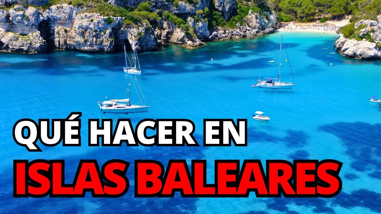 ✈️ Qu&eacute; Hacer en las Islas Baleares en 2 D&iacute;as y Qu&eacute; Ver | Gu&iacute;a de Viaje Completa