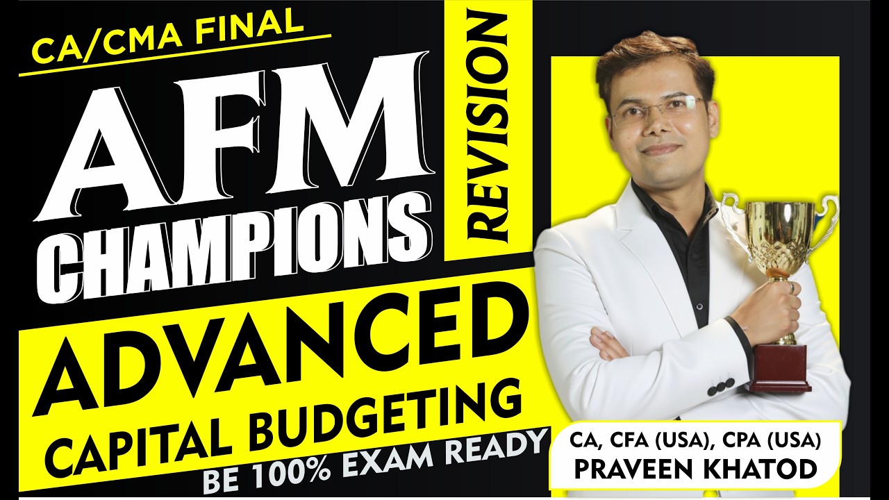ADVANCED CAPITAL BUDGETING REVISION | AFM Revision CA Final Champions Revision
