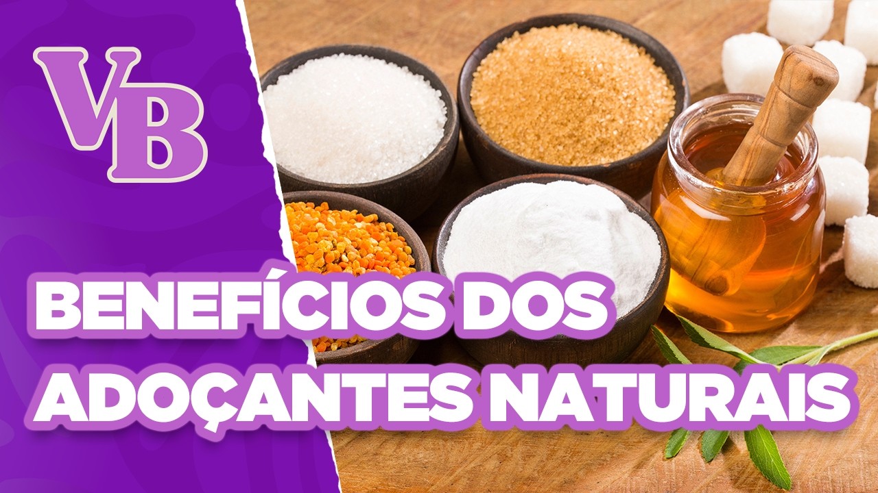 Benefícios dos ADOÇANTES naturais - Você Bonita (04/03/2025)