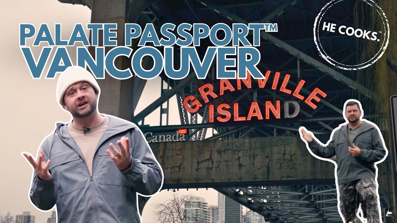 Tasting Vancouver: Markets, Breweries & More | Palate Passport™ Season 2