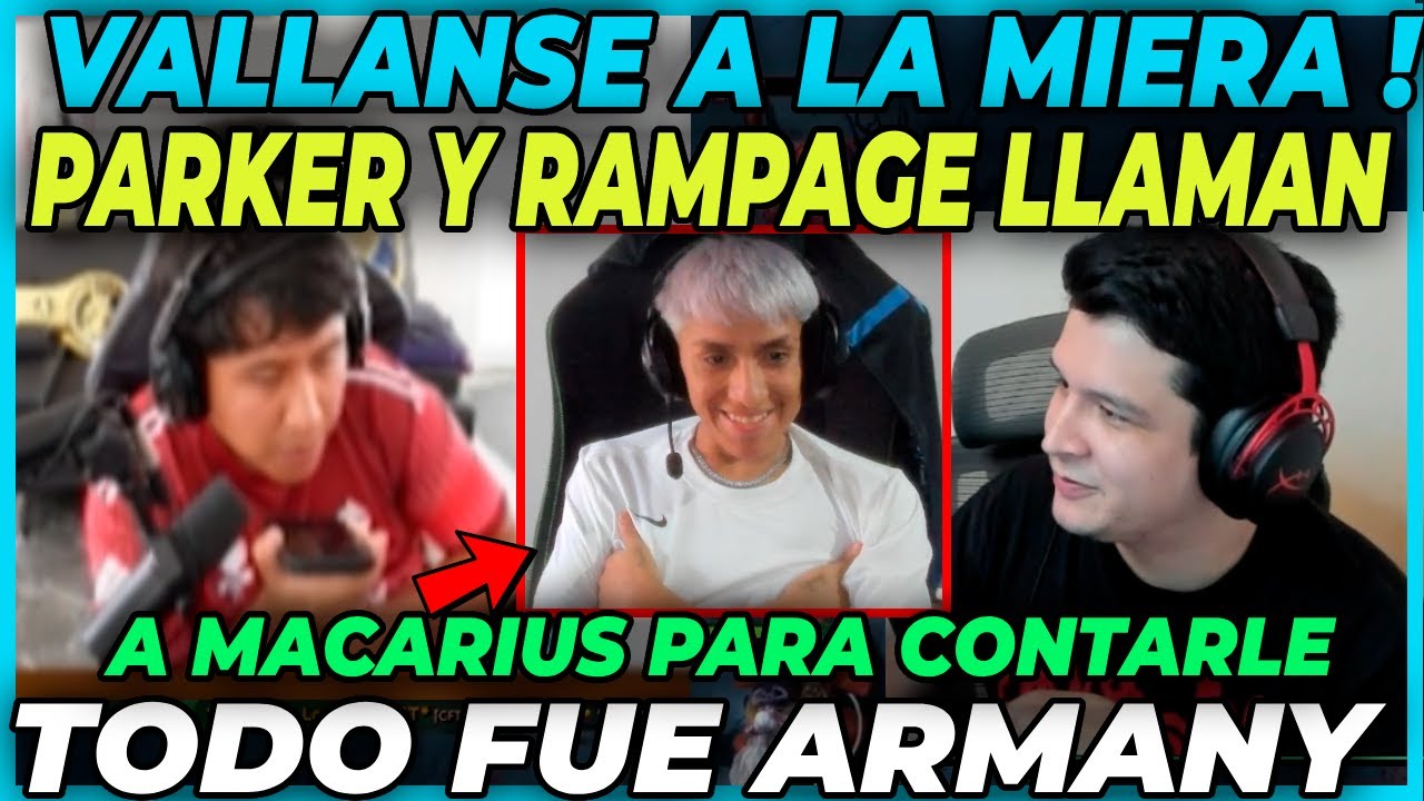 🤣FULL SHOW  🤣 PARKER Y RAMPAGE LLAMA A MACARIUS PARA CONTARLE QUE LA SALIDA PARKER TODO FUE ARMADO