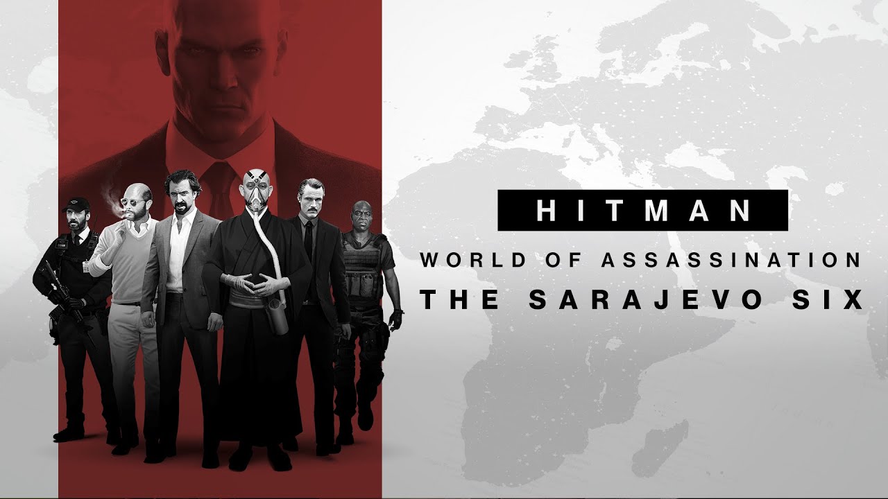 HITMAN World of Assassination - The Sarajevo Six - Trailer
