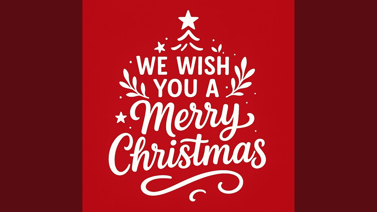 We Wish You a Merry Christmas