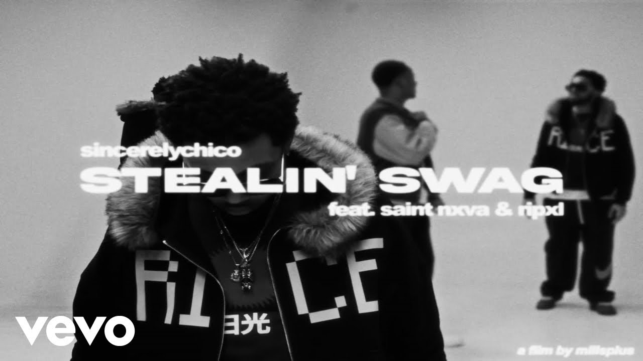 SincerelyChico - STEALIN' SWAG ft. Saint Nxva, RIPXL