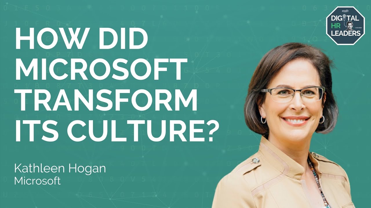 HOW DID MICROSOFT TRANSFORM ITS CULTURE? Interview with Kathleen Hogan