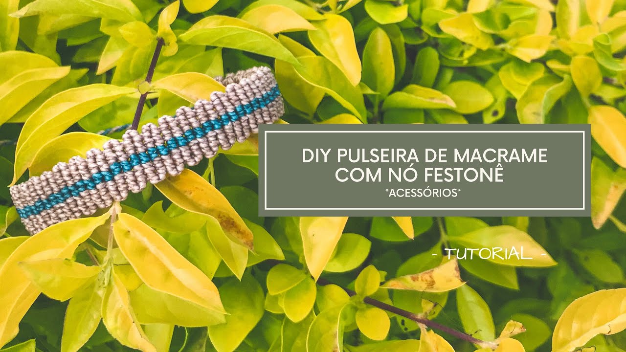 DIY PULSEIRA DE MACRAME - NÓ FESTONÊ TUTORIAL PASSO A PASSO | VIAJ’ARTE TUTORIAIS