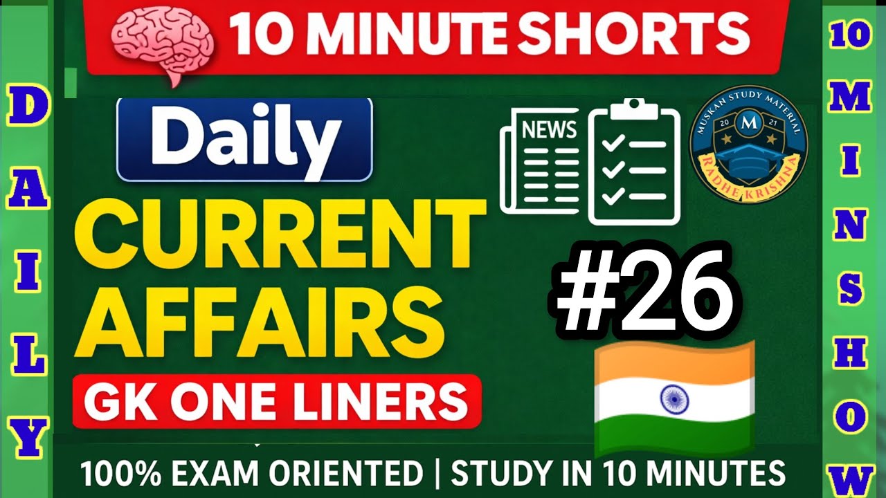 🧠 Today’s Current Affairs + One Liner GK Questions | 100% Exam Oriented | Study in 10 Minutes #26
